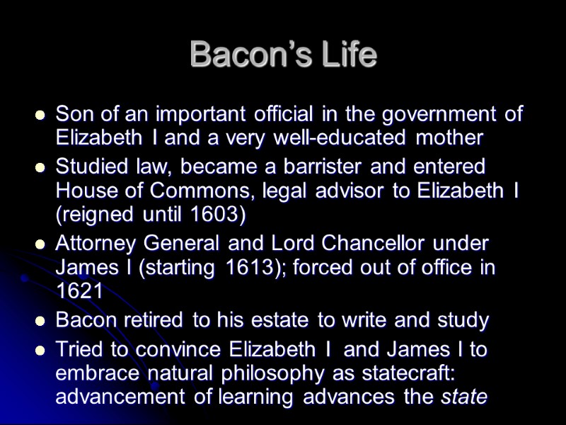 Bacon’s Life Son of an important official in the government of Elizabeth I and